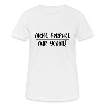 Nicht perfekt nur genial - Frauen T-Shirt atmungsaktiv - Weiß - Vorne - AI Model Female 172 dark (172cm)