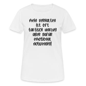 Mein Verhalten ist taktisch unklug aber notwendig - Frauen T-Shirt atmungsaktiv - Weiß - Vorne - AI Model Female 172 dark (172cm)