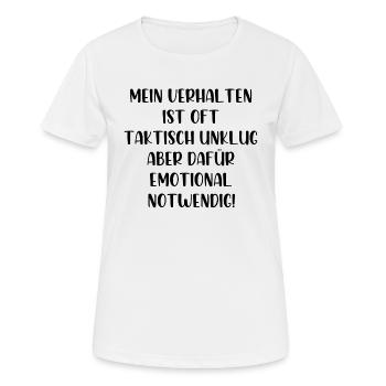 Mein Verhalten ist taktisch unklug aber notwendig - Frauen T-Shirt atmungsaktiv - Weiß - Vorne - AI Model Female 172 dark (172cm)