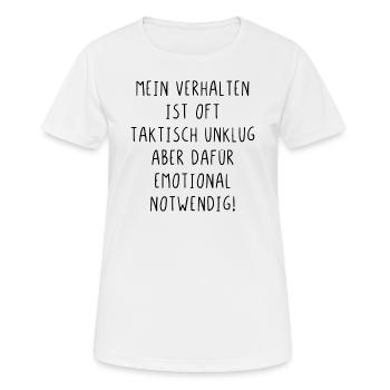 Mein Verhalten ist taktisch unklug aber notwendig - Frauen T-Shirt atmungsaktiv - Weiß - Vorne - AI Model Female 172 dark (172cm)