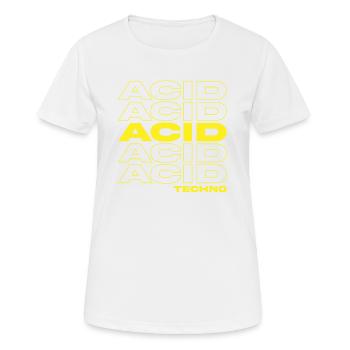 Acid Techno | Nous aimons l’acid techno - T-shirt respirant Femme - blanc - Devant - AI Model Female 172 dark (172cm)