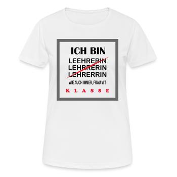 Lehrerin T-Shirt Frau mit Klasse, lustiger Spruch - Frauen T-Shirt atmungsaktiv - Weiß - Vorne - AI Model Female 172 dark (172cm)