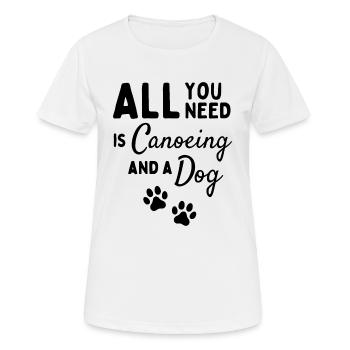 Tout ce dont vous avez besoin est du canoë et un chien - T-shirt respirant Femme - blanc - Devant - AI Model Female 172 dark (172cm)