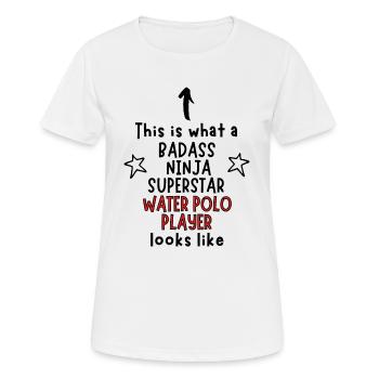 Badass, Ninja, Superstar, Wasserballspieler - Frauen T-Shirt atmungsaktiv - Weiß - Vorne - AI Model Female 172 dark (172cm)