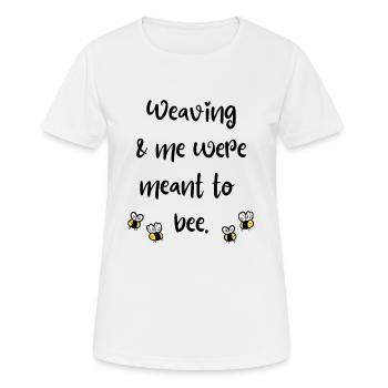 Weben & Ich waren dazu bestimmt, Bienen zu sein - Frauen T-Shirt atmungsaktiv - Weiß - Vorne - AI Model Female 172 dark (172cm)