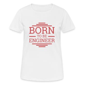 "Engineer Born | Engineer" - Women's Breathable T-Shirt - white - Front - AI Model Female 172 dark (172cm)
