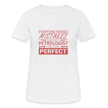 "Petrologist Perfect | Petrology" - Women's Breathable T-Shirt - white - Front - AI Model Female 172 dark (172cm)
