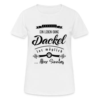 dackel leben sinnlos - Frauen T-Shirt atmungsaktiv - Weiß - Vorne - AI Model Female 172 dark (172cm)