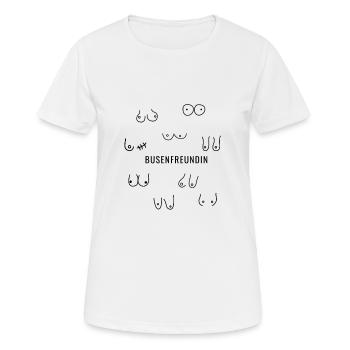 Busenfreundin Busenfreundinnen Geschenk - Frauen T-Shirt atmungsaktiv - Weiß - Vorne - AI Model Female 172 dark (172cm)