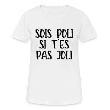 sois poli si t'es pas joli - T-shirt respirant Femme - blanc - Devant - AI Model Female 172 dark (172cm)