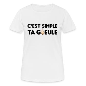c est simple ta gueule humour drôle blague brutal - T-shirt respirant Femme - blanc - Devant - AI Model Female 172 dark (172cm)