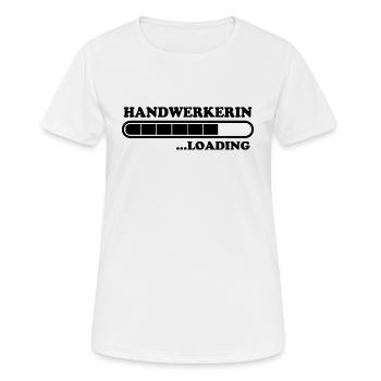 Handwerkerin Spruch Lustiges Handwerkerin Geschenk - Frauen T-Shirt atmungsaktiv - Weiß - Vorne - AI Model Female 172 dark (172cm)