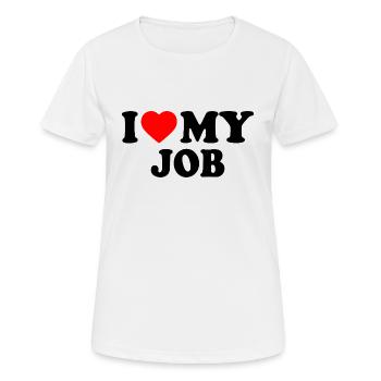 I love my job - T-shirt respirant Femme - blanc - Devant - AI Model Female 172 dark (172cm)