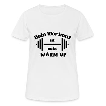Dein Workout ist mein Warmup, Fitness Text schwarz - Frauen T-Shirt atmungsaktiv - Weiß - Vorne - AI Model Female 172 dark (172cm)