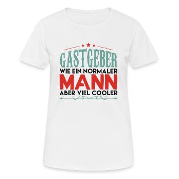 Gastgeber - gastgeber WIE EIN NORMALER MANN ! - Frauen T-Shirt atmungsaktiv - Weiß - Vorne - AI Model Female 172 dark (172cm)