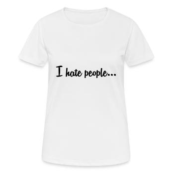 I hate people... - Frauen T-Shirt atmungsaktiv - Weiß - Vorne - AI Model Female 172 dark (172cm)