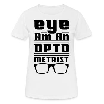 Optiker Optometrist Optometrie Optik Augenoptiker - Frauen T-Shirt atmungsaktiv - Weiß - Vorne - AI Model Female 172 dark (172cm)
