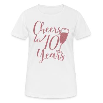 40. Geburtstag Frauen für sie Prost auf 40 Jahre alt - Frauen T-Shirt atmungsaktiv - Weiß - Vorne - AI Model Female 172 dark (172cm)