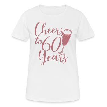 60. Geburtstag Frauen für sie Prost auf 60 Jahre alt - Frauen T-Shirt atmungsaktiv - Weiß - Vorne - AI Model Female 172 dark (172cm)