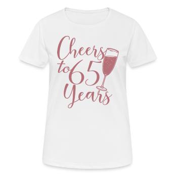 65th Birthday Women For Her Cheers To 65 Years Old - Women's Breathable T-Shirt - white - Front - AI Model Female 172 dark (172cm)