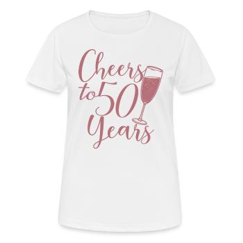 50. Geburtstag Frauen für sie Prost auf 50 Jahre alt - Frauen T-Shirt atmungsaktiv - Weiß - Vorne - AI Model Female 172 dark (172cm)
