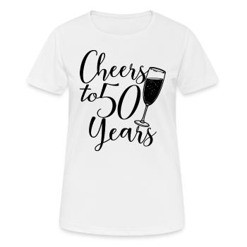 50. Geburtstag Frauen für sie Prost auf 50 Jahre alt - Frauen T-Shirt atmungsaktiv - Weiß - Vorne - AI Model Female 172 dark (172cm)