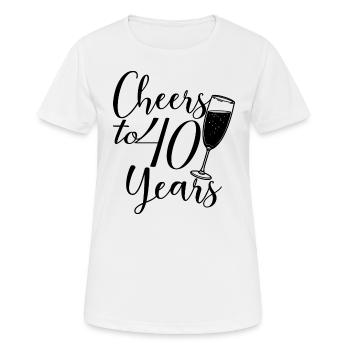40. Geburtstag Frauen für sie Prost auf 40 Jahre alt - Frauen T-Shirt atmungsaktiv - Weiß - Vorne - AI Model Female 172 dark (172cm)