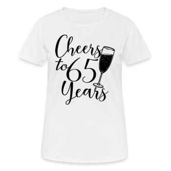 65th Birthday Women For Her Cheers To 65 Years Old - Women's Breathable T-Shirt - white - Front - AI Model Female 172 dark (172cm)