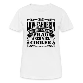 LKW fahrerin aber viel cooler - Frauen T-Shirt atmungsaktiv - Weiß - Vorne - AI Model Female 172 dark (172cm)