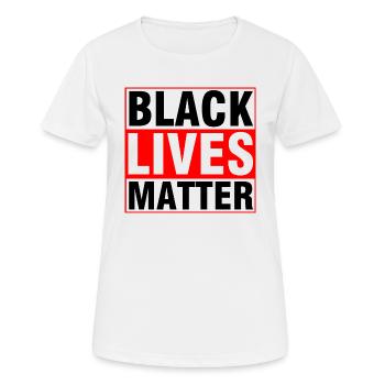 Black Lives Matter, Black Lives Matter - T-shirt respirant Femme - blanc - Devant - AI Model Female 172 dark (172cm)