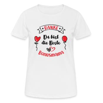 Bonusmama Bonus Mama Stiefmutter Stiefkind Mutter - Frauen T-Shirt atmungsaktiv - Weiß - Vorne - AI Model Female 172 dark (172cm)