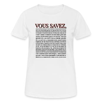 Vous savez moi je crois pas qu'il y ait de bonne.. - T-shirt respirant Femme - blanc - Devant - AI Model Female 172 dark (172cm)