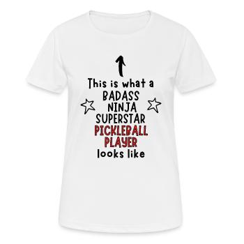 Das ist, was ein Badass, Ninja, Superstar, Picklebal - Frauen T-Shirt atmungsaktiv - Weiß - Vorne - AI Model Female 172 dark (172cm)