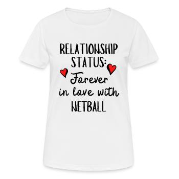 Beziehungsstatus: Für immer verliebt in Netball - Frauen T-Shirt atmungsaktiv - Weiß - Vorne - AI Model Female 172 dark (172cm)