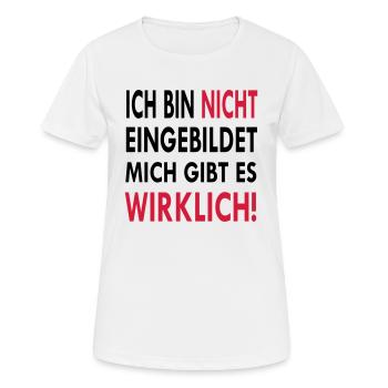 Ich bin nicht eingebildet mich gibt es wirklich - Frauen T-Shirt atmungsaktiv - Weiß - Vorne - AI Model Female 172 dark (172cm)