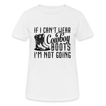 Wenn ich keine Cowboystiefel tragen kann, gehe ich nicht - Frauen T-Shirt atmungsaktiv - Weiß - Vorne - AI Model Female 172 dark (172cm)
