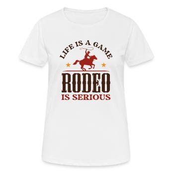 Life Is A Game Rodeo Is Serious - Women's Breathable T-Shirt - white - Front - AI Model Female 172 dark (172cm)