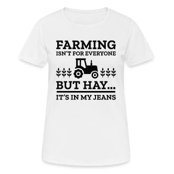 Landwirtschaft ist nicht jedermanns Sache, aber Heu ist in meiner Jeans - Frauen T-Shirt atmungsaktiv - Weiß - Vorne - AI Model Female 172 dark (172cm)