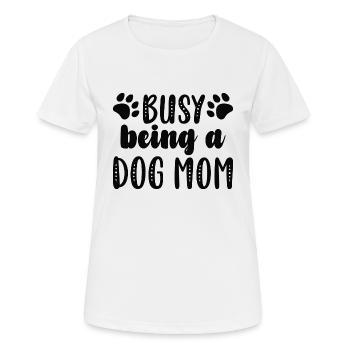 Busy Being A Dog Mom - Women's Breathable T-Shirt - white - Front - AI Model Female 172 dark (172cm)