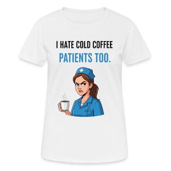 Coffee cold, patience at the end: care stress! - Women's Breathable T-Shirt - white - Front - AI Model Female 172 dark (172cm)
