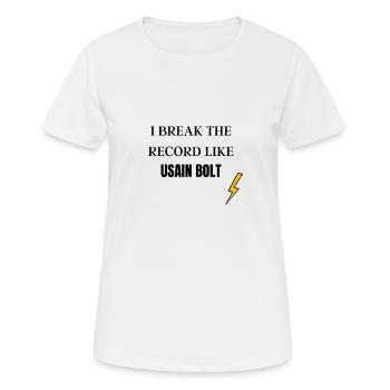 I BREAK THE RECORD LIKE USAIN BOLT - Women's Breathable T-Shirt - white - Front - AI Model Female 172 dark (172cm)
