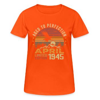 Unvergleichliches Geburtstagsgeschenk seit April 1945 - Frauen T-Shirt atmungsaktiv - Neonorange - Vorne - AI Model Female 172 dark (172cm)