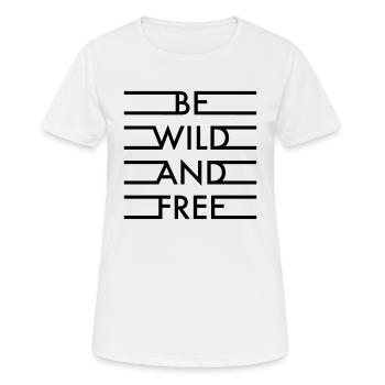 Soyez sauvage et libre - T-shirt respirant Femme - blanc - Devant - AI Model Female 172 dark (172cm)