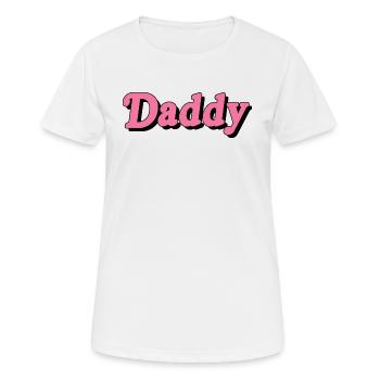 Daddy Zitat - Frauen T-Shirt atmungsaktiv - Weiß - Vorne - AI Model Female 172 dark (172cm)