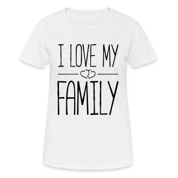 i love my family - Frauen T-Shirt atmungsaktiv - Weiß - Vorne - AI Model Female 172 dark (172cm)