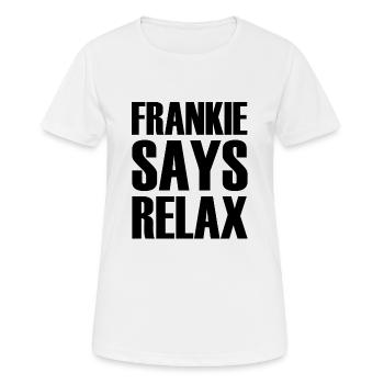 Frankie says relax - Coole Quote LGBT - gay pride - Frauen T-Shirt atmungsaktiv - Weiß - Vorne - AI Model Female 172 dark (172cm)