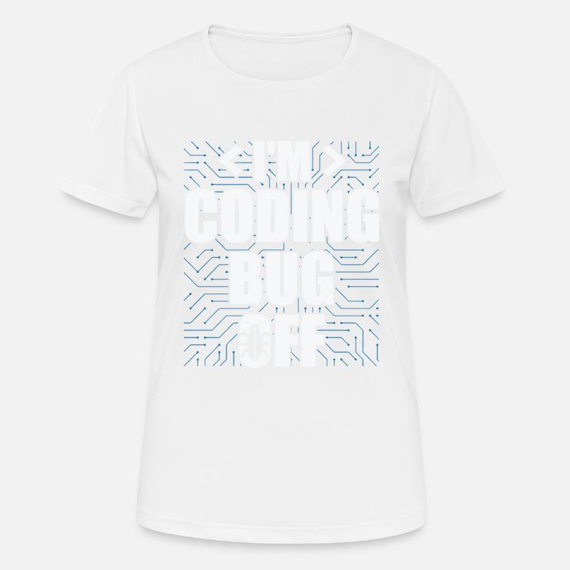 Je suis en train de coder un logiciel spécialisé en bug off it - T-shirt respirant Femme - blanc