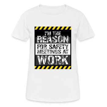 C’est drôle que je sois la raison des réunions de sécurité au travail - T-shirt respirant Femme - blanc - Devant - AI Model Female 172 dark (172cm)