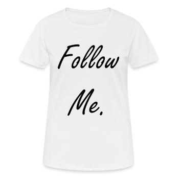 Follow me - T-shirt respirant Femme - blanc - Devant - AI Model Female 172 dark (172cm)