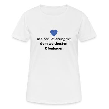 In Beziehung mit dem weltbesten Ofenbauer - Frauen T-Shirt atmungsaktiv - Weiß - Vorne - AI Model Female 172 dark (172cm)